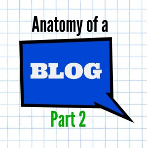 Anatomy of a Blog Part 2